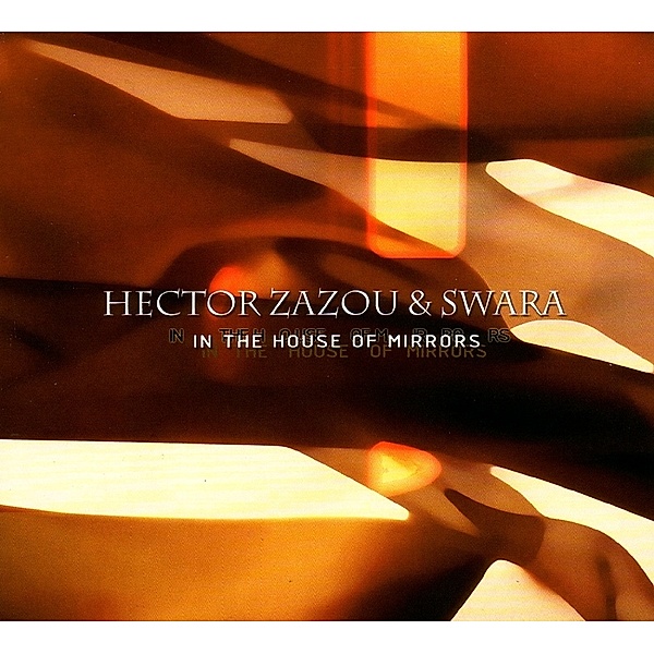 In The House Of Mirrors, Hector Zazou & Swara