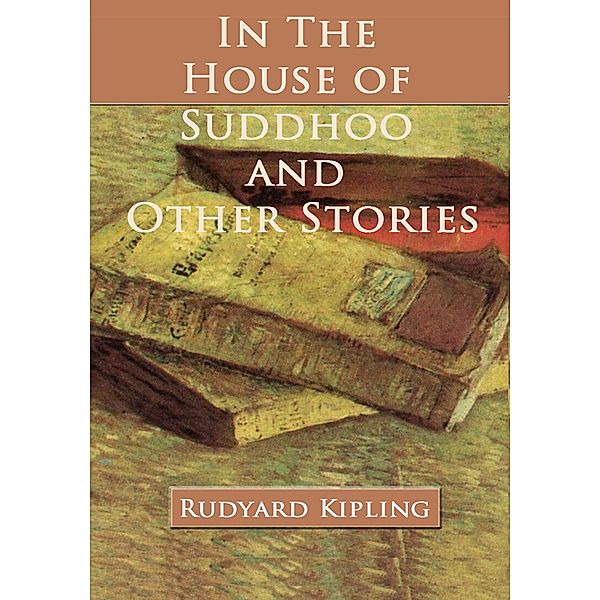 In the House of Suddhoo and Other Stories / eBookIt.com, Rudyard JD Kipling