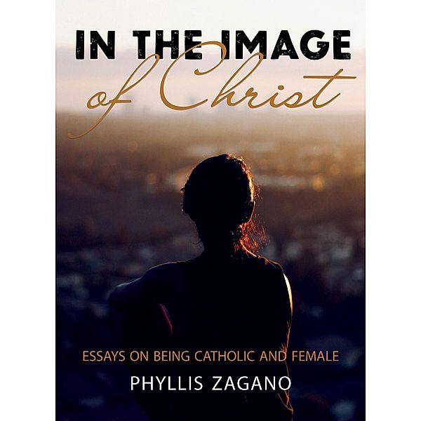 In the Image of Christ, Phyllis Zagano