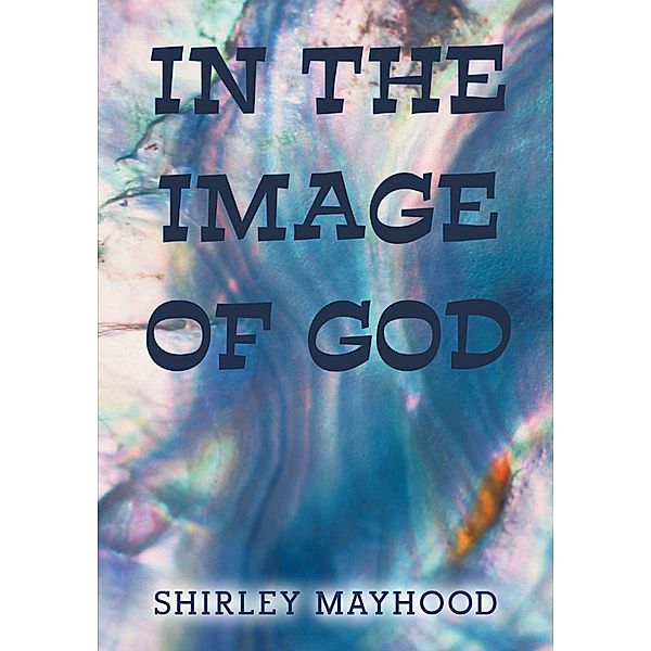 In the Image of God, Shirley Mayhood