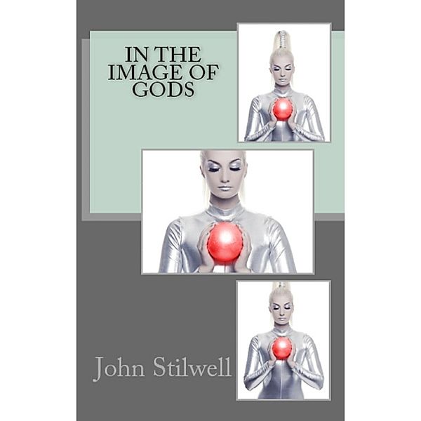 In the Image of Gods, John Stilwell