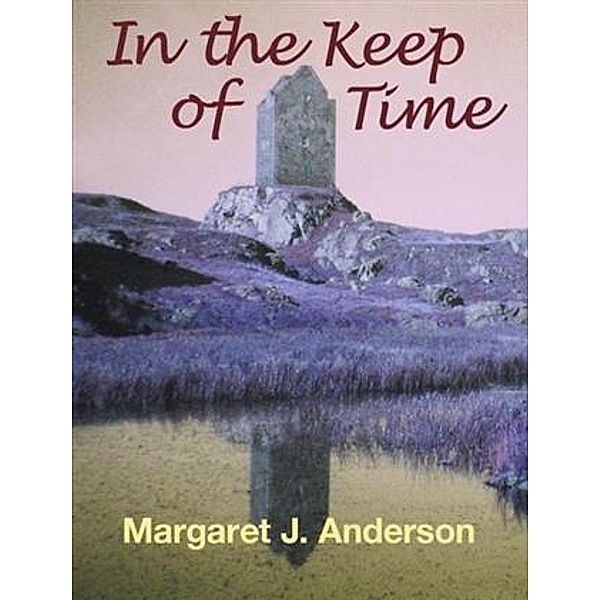 In the Keep of Time, Margaret J. Anderson