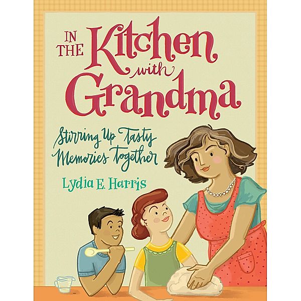 In the Kitchen with Grandma, Lydia E. Harris