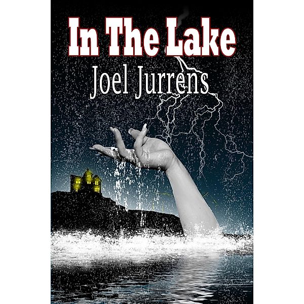 In The Lake (In The Sticks, #2) / In The Sticks, Joel Jurrens