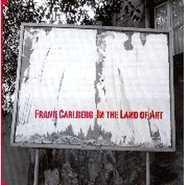 In The Land Of Art, Frank Carlberg
