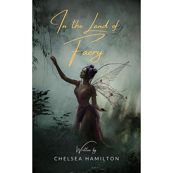 In the Land of Faery, Chelsea Hamilton