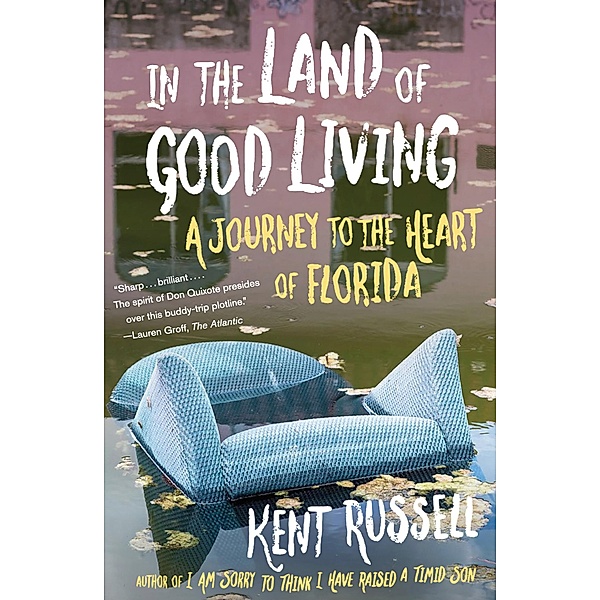 In the Land of Good Living, Kent Russell