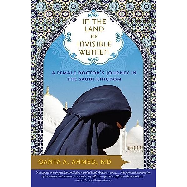 In the Land of Invisible Women, Qanta Ahmed