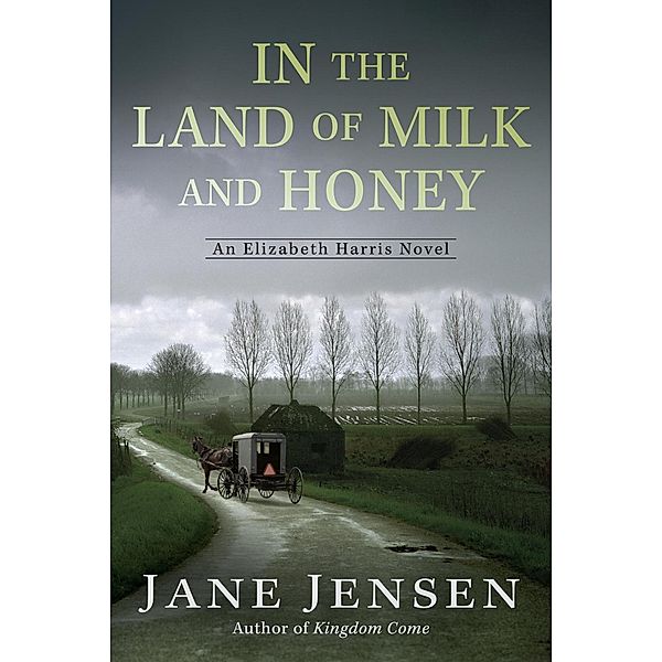 In the Land of Milk and Honey / Elizabeth Harris Novel, An Bd.2, Jane Jensen