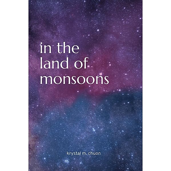 In the Land of Monsoons, Krystal M. Chuon
