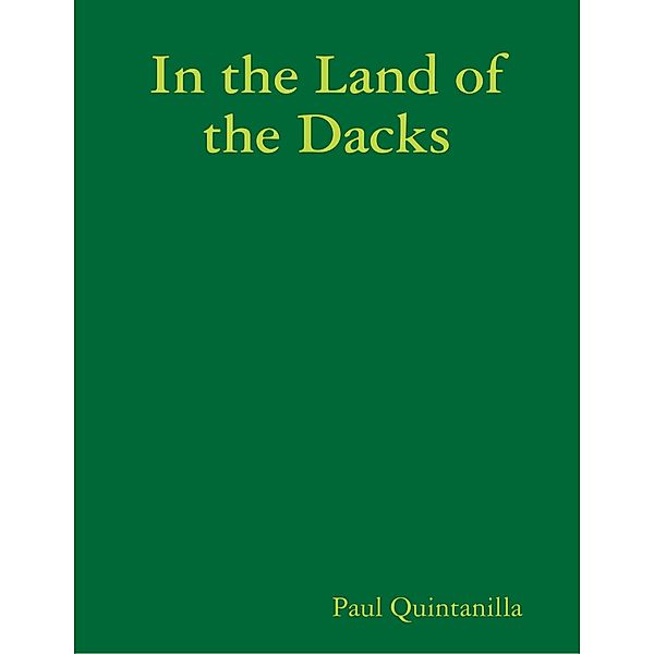 In the Land of the Dacks, Paul Quintanilla