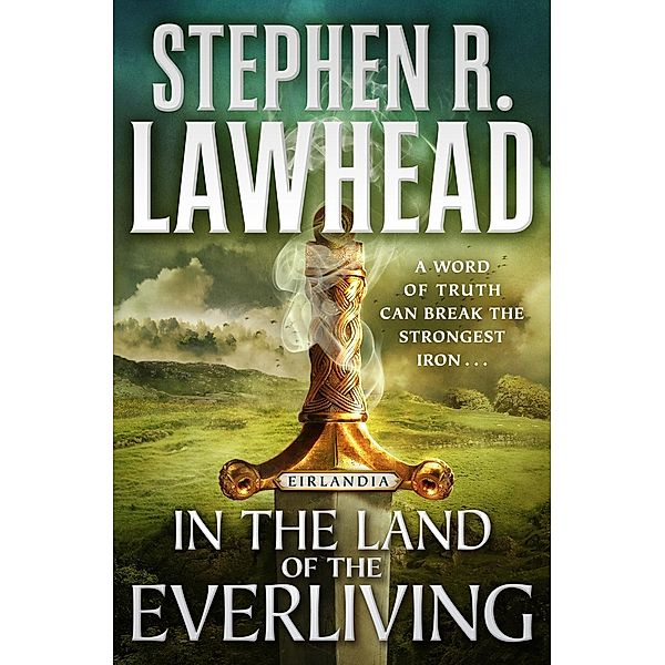 In the Land of the Everliving / Eirlandia Series Bd.2, Stephen R. Lawhead