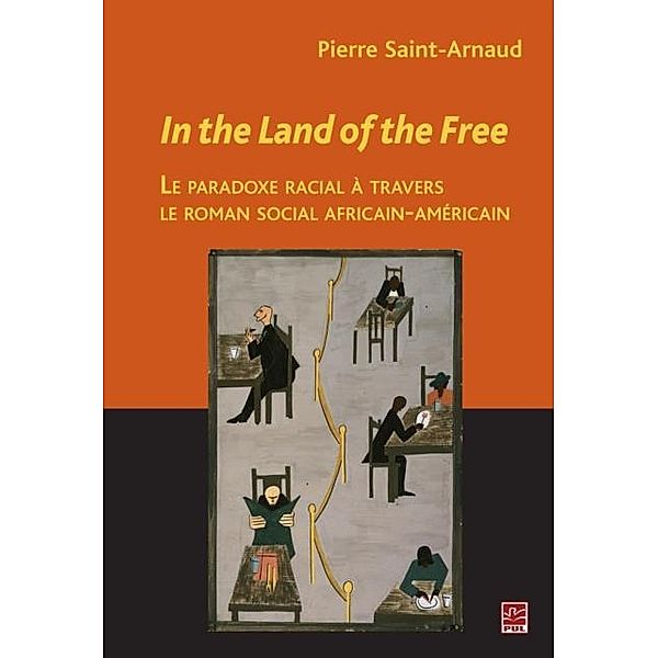 In the Land of the Free : Le paradoxe racial a travers..., Pierre Saint-Arnaud Pierre Saint-Arnaud