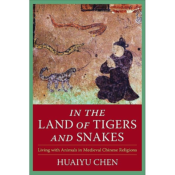 In the Land of Tigers and Snakes / The Sheng Yen Series in Chinese Buddhist Studies, Huaiyu Chen