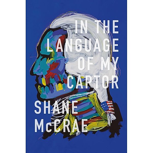 In the Language of My Captor / Wesleyan Poetry Series, Shane McCrae