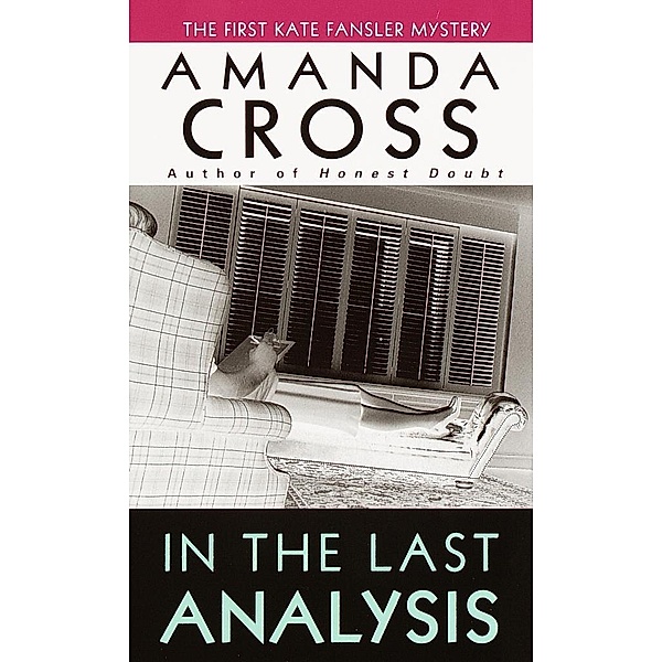 In the Last Analysis / Kate Fansler Bd.1, Amanda Cross