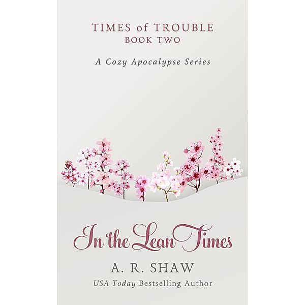 In the Lean Times (Times of Trouble, #2) / Times of Trouble, A. R. Shaw