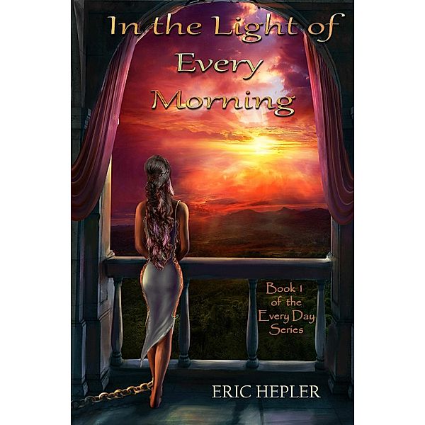 In the Light of Every Morning, Eric Hepler