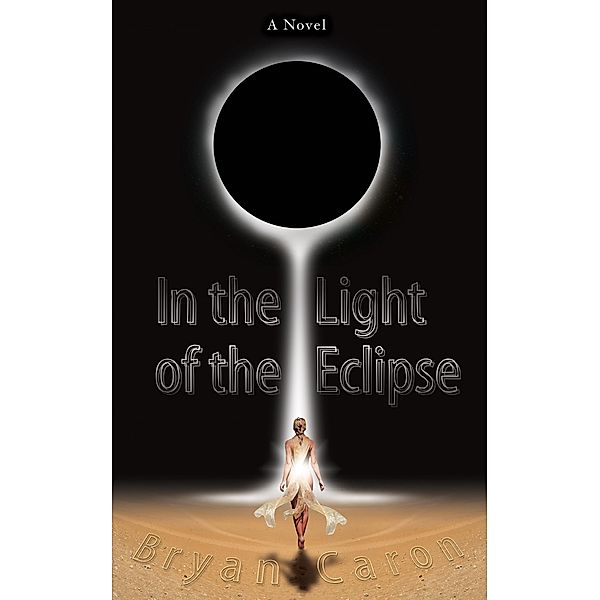 In the Light of the Eclipse, Bryan Caron