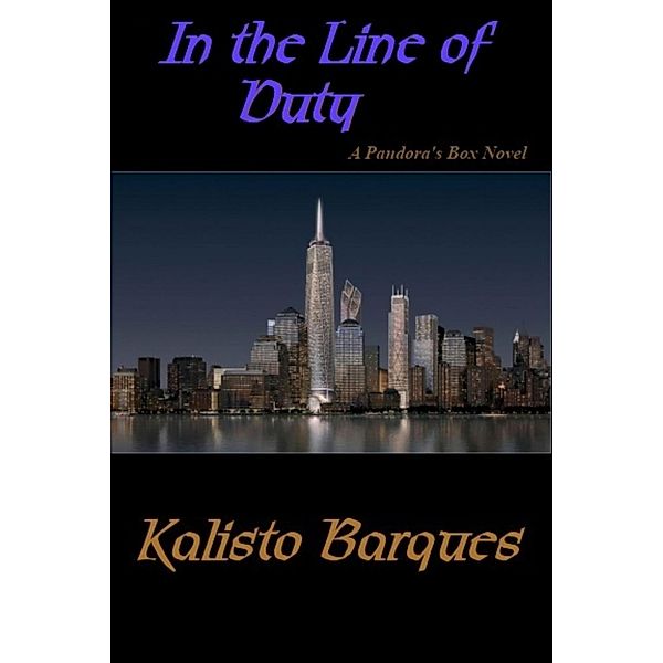 In The Line of Duty: A Pandora's Box Novel, Kalisto Barques