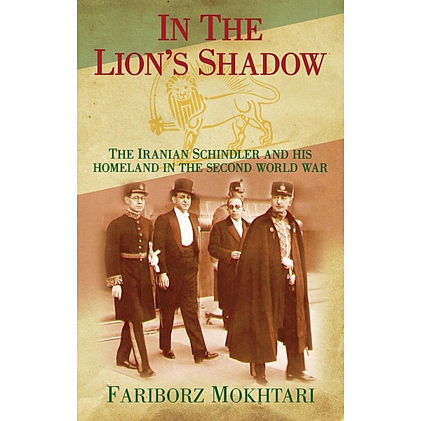 In the Lion's Shadow, Fariborz L Mokhtari