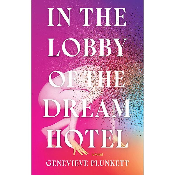 In the Lobby of the Dream Hotel, Genevieve Plunkett