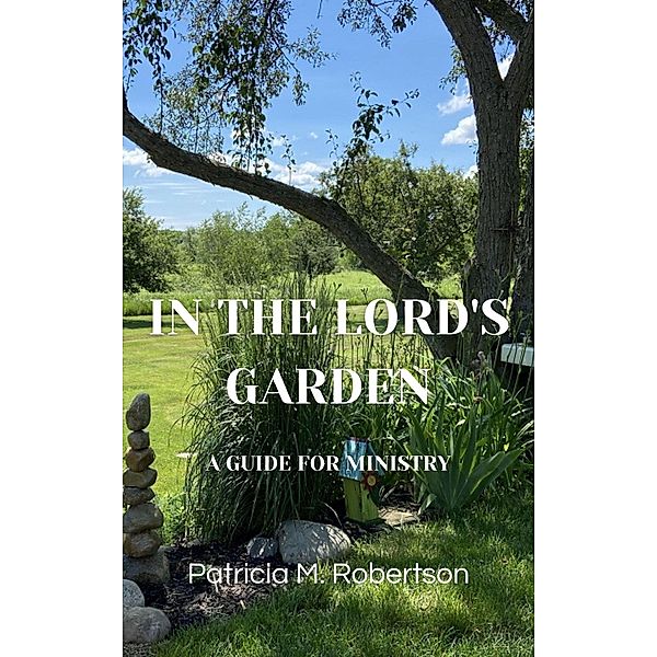 In the Lord's Garden, Patricia M. Robertson