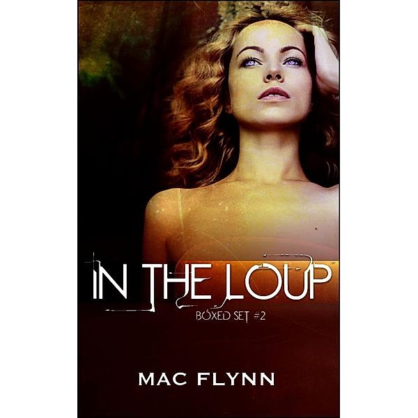 In the Loup Box Set #2: Werewolf Shifter Romance, Mac Flynn