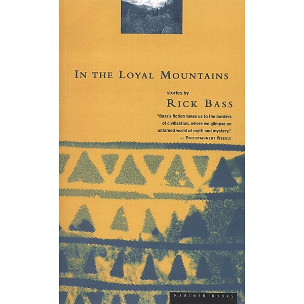 In the Loyal Mountains, Rick Bass