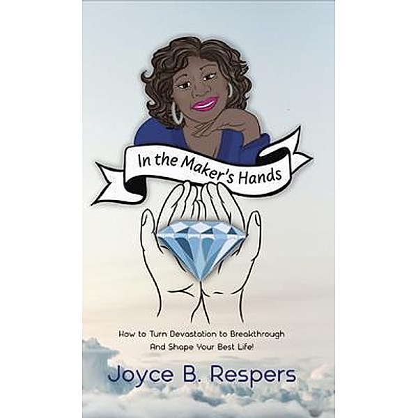 In the Maker's Hands, Joyce B Respers
