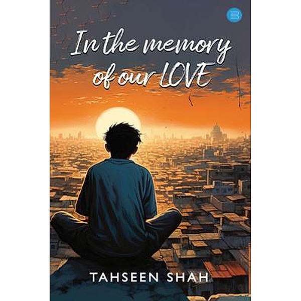 In the memory of our love, Tahseen Shah
