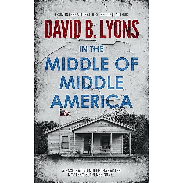 In The Middle of Middle America (The America Trilogy, #1) / The America Trilogy, David B Lyons
