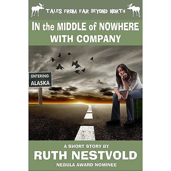 In the Middle of Nowhere With Company (Tales From Far Beyond North) / Tales From Far Beyond North, Ruth Nestvold