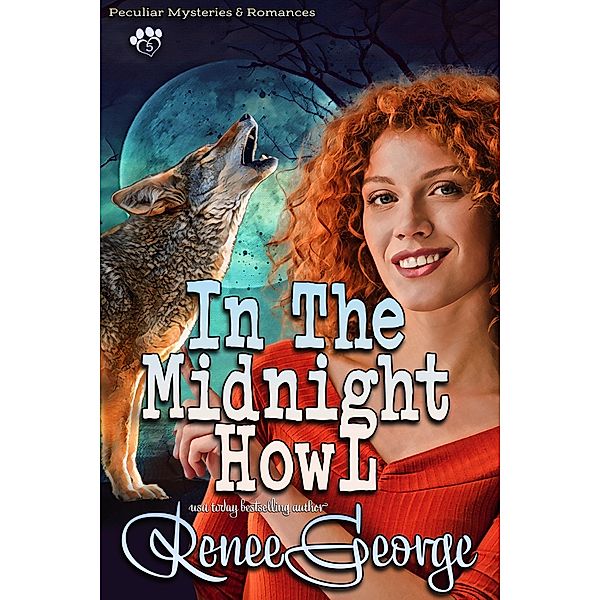 In the Midnight Howl (Peculiar Mysteries and Romances, #5) / Peculiar Mysteries and Romances, Renee George
