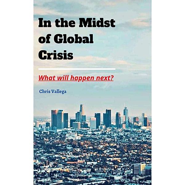 In the Midst of Global Crisis, Chris Vallega