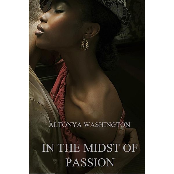 In The Midst of Passion, Altonya Washington