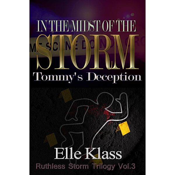In the Midst of the Storm: Tommy's Deception (Ruthless Storm Trilogy, #3) / Ruthless Storm Trilogy, Elle Klass