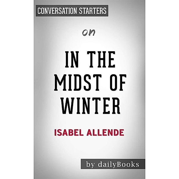 In the Midst of Winter: A Novel by Isabel Allende | Conversation Starters, dailyBooks