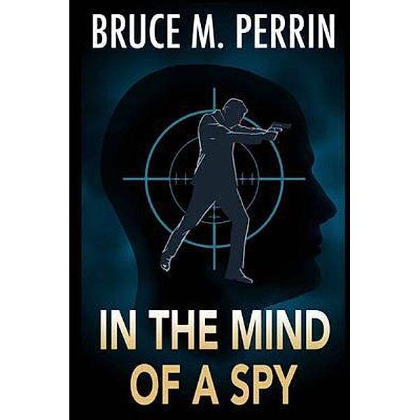 IN THE MIND OF A SPY / The Mind Sleuth Series Bd.7, Bruce M. Perrin