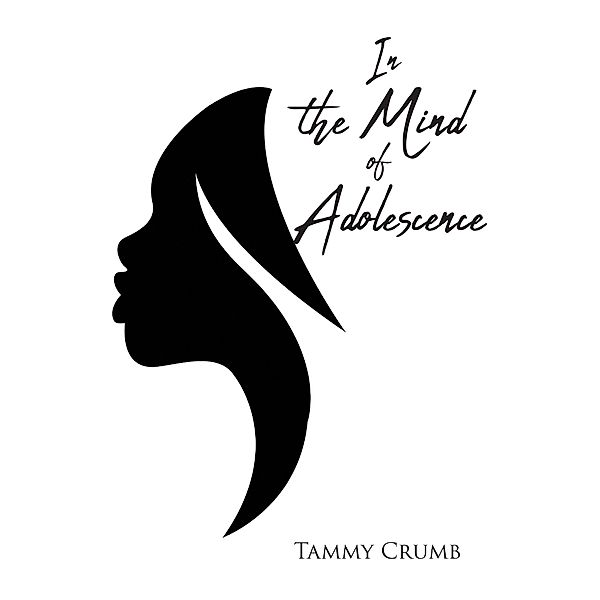 In the Mind of Adolescence, Tammy Crumb