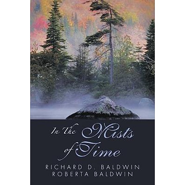 In the Mists of Time, Richard D. Baldwin, Roberta Baldwin