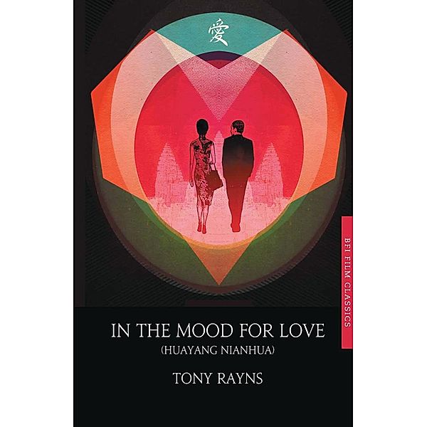 In the Mood for Love / BFI Film Classics, Tony Rayns