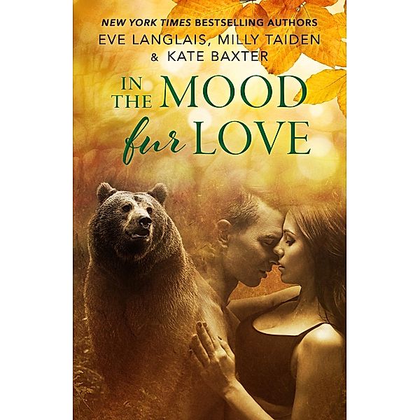 In the Mood Fur Love, Eve Langlais, Milly Taiden, Kate Baxter