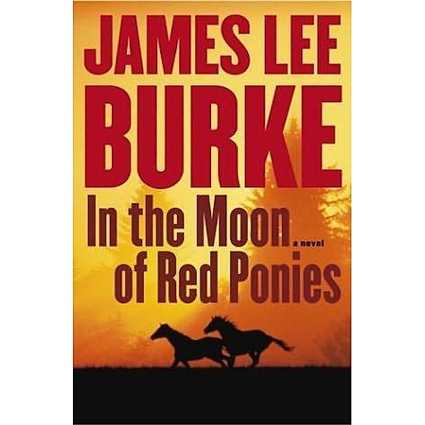 In The Moon of Red Ponies / Billy Bob Holland, James Lee Burke
