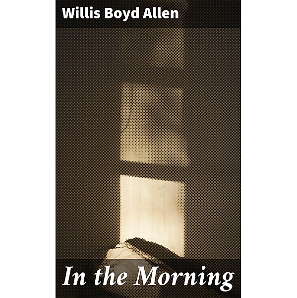 In the Morning, Willis Boyd Allen