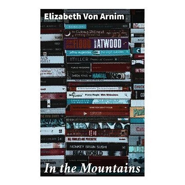 In the Mountains, Elizabeth von Arnim