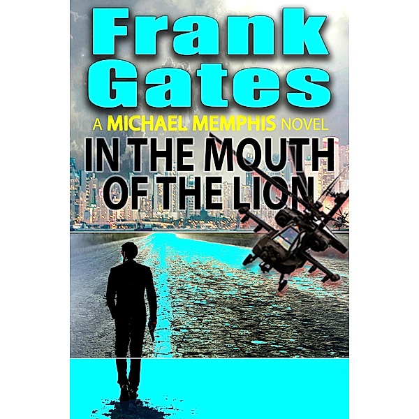 In The Mouth Of The Lion (Michael Memphis - CIA - SPY, #1) / Michael Memphis - CIA - SPY, Frank Gates