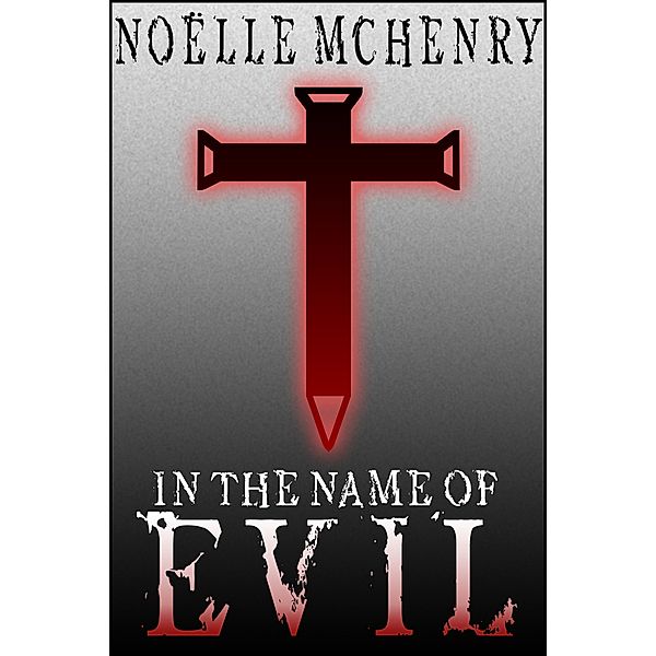 In the Name of Evil, Noëlle McHenry
