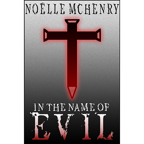 In the Name of Evil, Noëlle McHenry