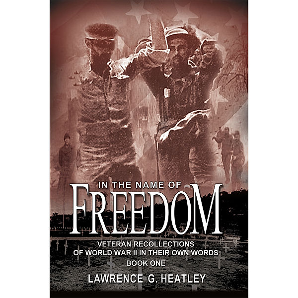 In the Name of Freedom, Lawrence G. Heatley